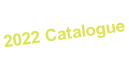 Download the NEW 2022 Catalogue now!